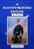 A Bloody-Minded Sailor by PHILLIPS, Jo